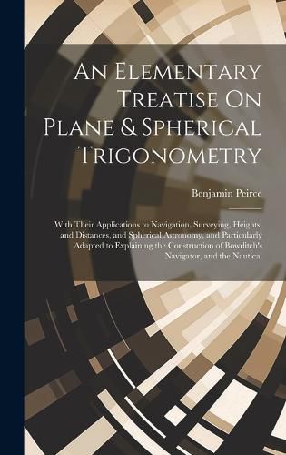 Cover image for An Elementary Treatise On Plane & Spherical Trigonometry