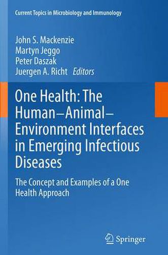 Cover image for One Health: The Human-Animal-Environment Interfaces in Emerging Infectious Diseases: The Concept and Examples of a One Health Approach