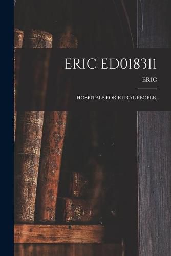 Cover image for Eric Ed018311: Hospitals for Rural People.