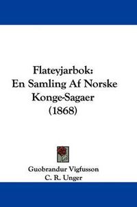 Cover image for Flateyjarbok: En Samling Af Norske Konge-Sagaer (1868)