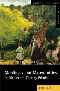 Cover image for Manliness and Masculinities in Nineteenth-Century Britain: Essays on Gender, Family and Empire