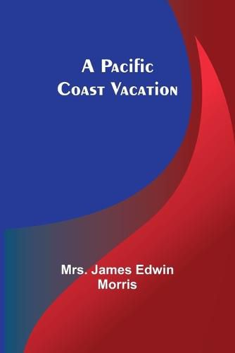 Cover image for A Pacific Coast Vacation