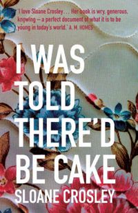 Cover image for I Was Told There'd Be Cake