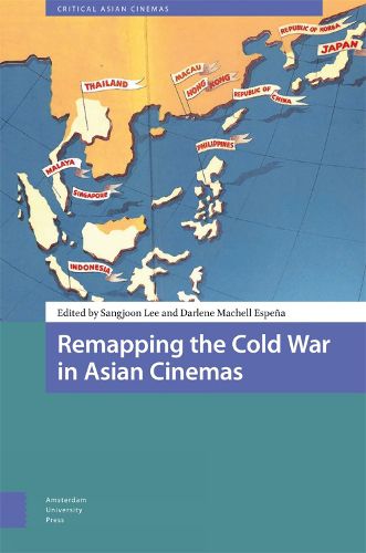 Cover image for Remapping the Cold War in Asian Cinemas