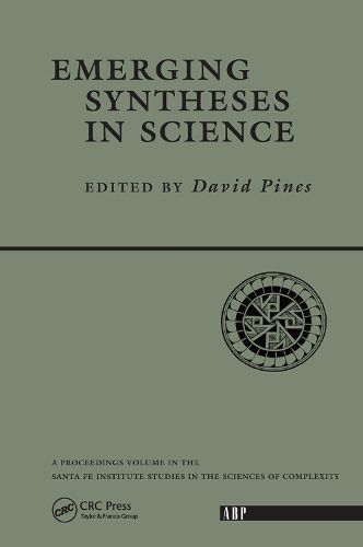 Cover image for Emerging Syntheses in Science: Proceedings of the Founding Workshops of the Santa Fe Institute Santa Fe, New Mexico