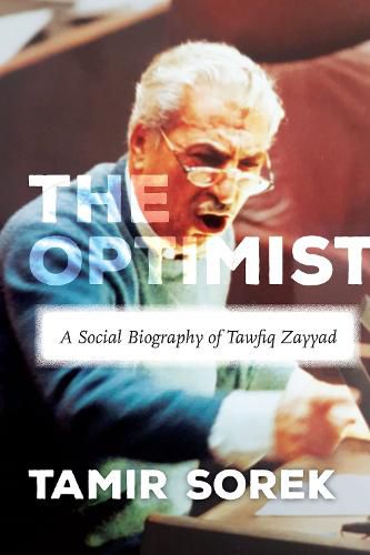 Cover image for The Optimist: A Social Biography of Tawfiq Zayyad