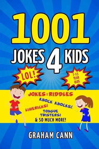 Cover image for 1001 Jokes 4 Kids: Jokes & Riddles, Knock Knocks, Limericks, Tongue Twisters and So Much More!