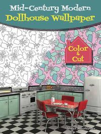 Cover image for Mid-Century Modern Dollhouse Wallpaper: Color & Cut