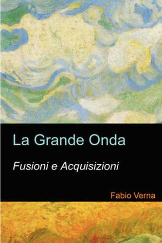 Cover image for La Grande Onda: Fusioni E Acquisizioni.