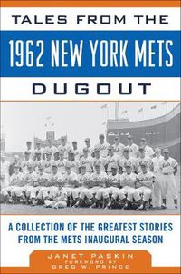 Cover image for Tales from the 1962 New York Mets Dugout: A Collection of the Greatest Stories from the Mets Inaugural Season