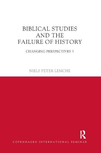 Cover image for Biblical Studies and the Failure of History: Changing Perspectives 3