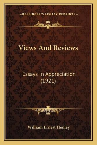 Cover image for Views and Reviews: Essays in Appreciation (1921)