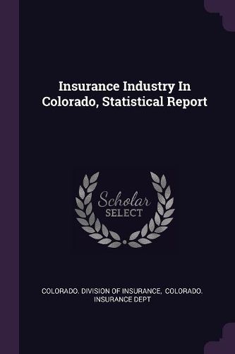 Cover image for Insurance Industry In Colorado, Statistical Report