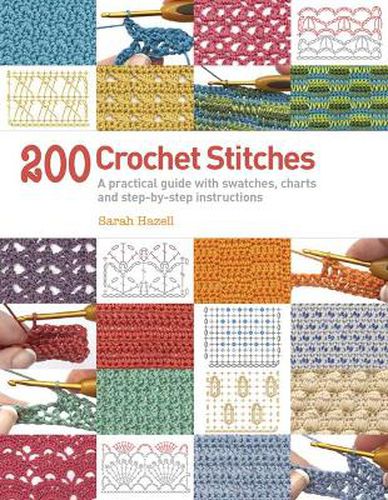 Cover image for 200 Crochet Stitches: A Practical Guide with Actual-Size Swatches, Charts, and Step-by-Step Instructions