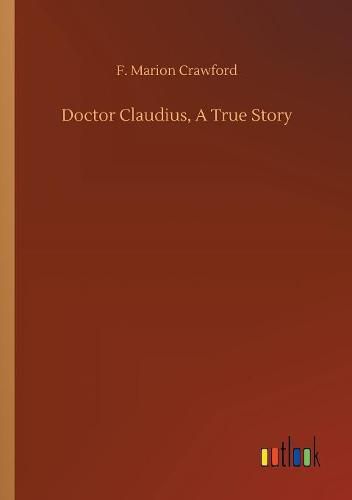 Doctor Claudius, A True Story