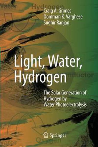 Cover image for Light, Water, Hydrogen: The Solar Generation of Hydrogen by Water Photoelectrolysis