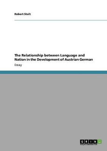 Cover image for The Relationship between Language and Nation in the Development of Austrian German