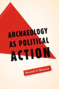 Cover image for Archaeology as Political Action