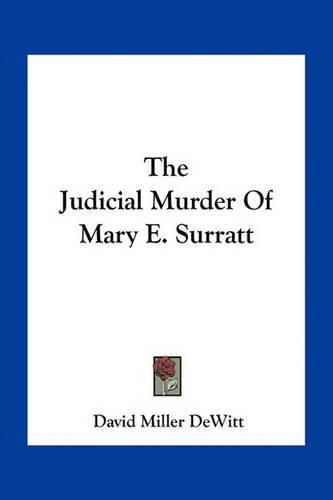 Cover image for The Judicial Murder of Mary E. Surratt