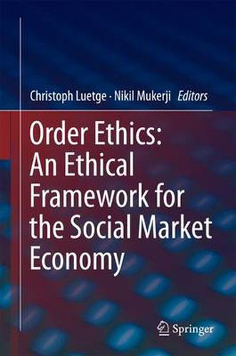 Cover image for Order Ethics: An Ethical Framework for the Social Market Economy