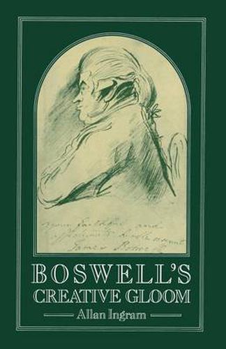 Boswell's Creative Gloom: A Study of Imagery and Melancholy in the Writings of James Boswell