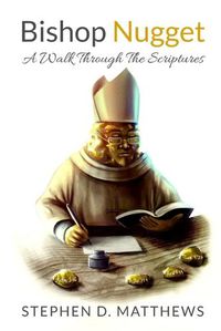 Cover image for Bishop Nugget A Walk Through the Scriptures