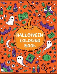Cover image for Halloween Coloring Book: Ghosts, Goblins, Pumpkins, Witches, Trick-or-Treaters, Jack-o-Lanterns, Candy, Skeletons, and More!