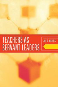 Cover image for Teachers as Servant Leaders