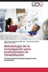 Cover image for Metodologia de la investigacion para profesionales en rehabilitacion