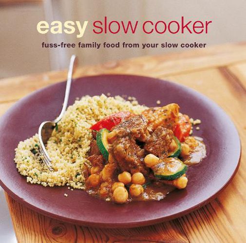 Cover image for Easy Slow Cooker: Fuss-Free Food from Your Slow Cooker