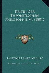 Cover image for Kritik Der Theoretischen Philosophie V1 (1801)