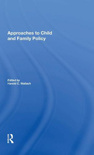 Cover image for Approaches To Child And Family Policy