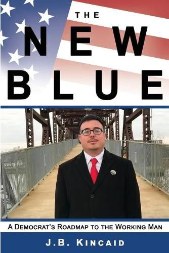 Cover image for The New Blue: A Democrat's Roadmap to the Working Man