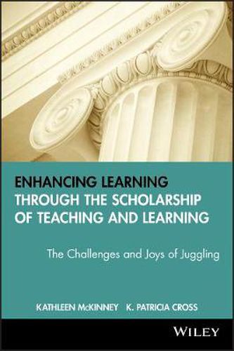 Cover image for Enhancing Learning Through the Scholarship of Teaching and Learning: The Challenges and Joys of Juggling