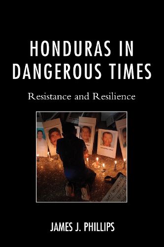 Cover image for Honduras in Dangerous Times: Resistance and Resilience