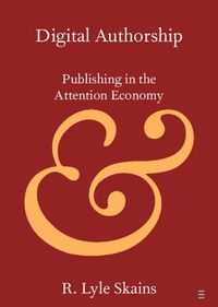 Cover image for Digital Authorship: Publishing in the Attention Economy