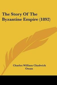 Cover image for The Story of the Byzantine Empire (1892)