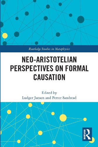 Cover image for Neo-Aristotelian Perspectives on Formal Causation