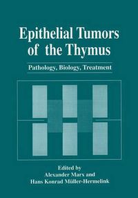 Cover image for Epithelial Tumors of the Thymus: Pathology, Biology, Treatment