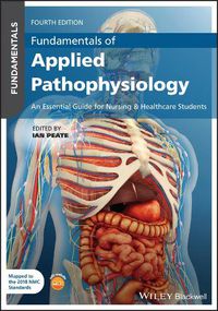 Cover image for Fundamentals of Applied Pathophysiology: An Essent ial Guide for Nursing & Healthcare Students 4e