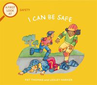 Cover image for A First Look At: Safety: I Can Be Safe