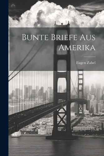 Bunte Briefe aus Amerika