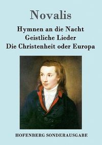 Cover image for Hymnen an die Nacht / Geistliche Lieder / Die Christenheit oder Europa