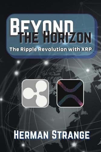 Cover image for Beyond the Horizon-The Ripple Revolution with XRP