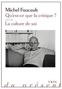 Cover image for Qu'est-Ce Que La Critique?: Suivie de la Culture de Soi