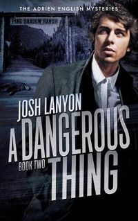 Cover image for A Dangerous Thing: The Adrien English Mysteries 2