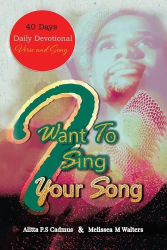 Cover image for I Want to Sing Your Song: 40 Day Daily Devotional (Verse and Song)