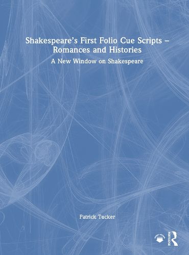 Cover image for Shakespeare's First Folio Cue Scripts - Romances and Histories