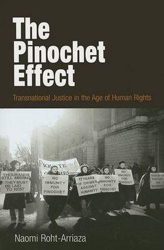 Cover image for The Pinochet Effect: Transnational Justice in the Age of Human Rights