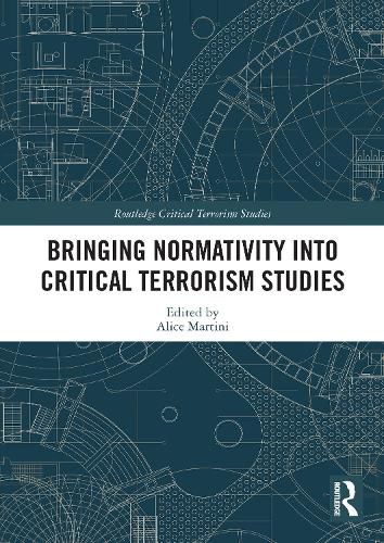 Cover image for Bringing Normativity into Critical Terrorism Studies